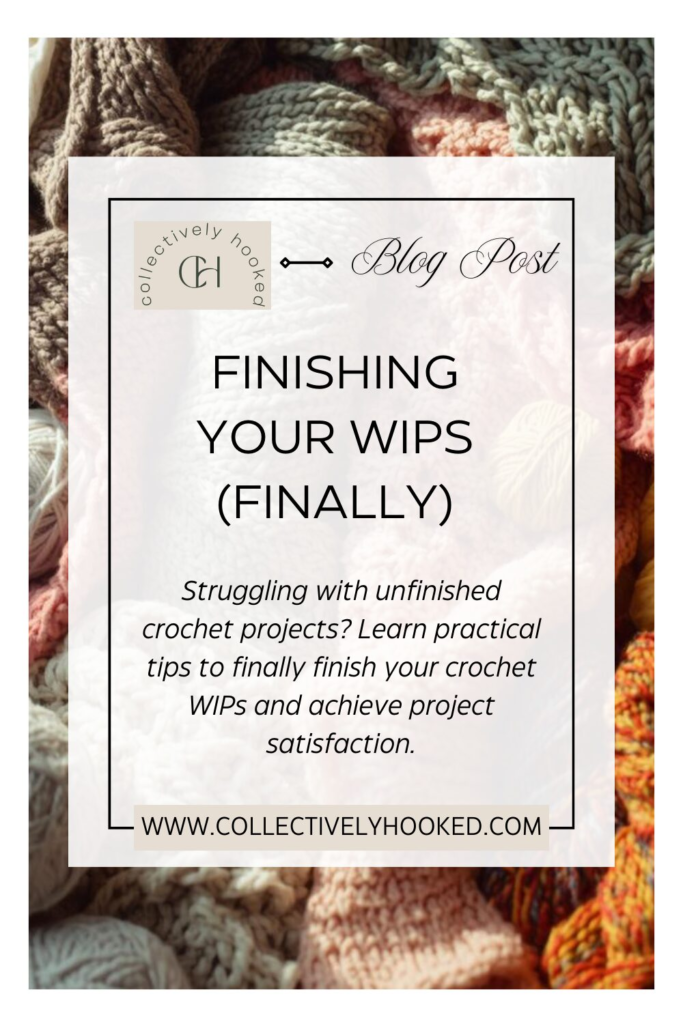 Pinterest pin image of blog post titled "Finishing Your WIPs (Finally)